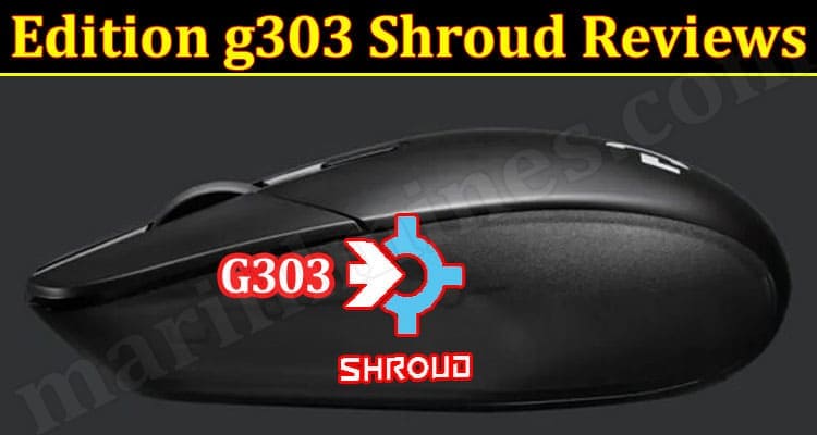 Edition G303 Shroud Online Product Reviews