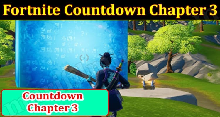 Gaming Tips Fortnite Countdown Chapter 3