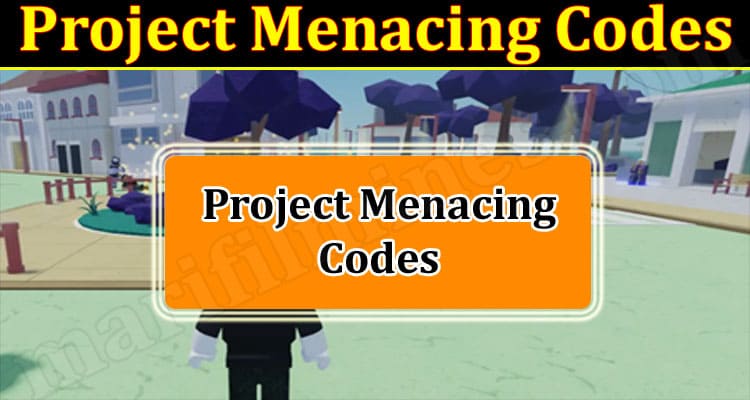 Gaming Tips Project Menacing Codes