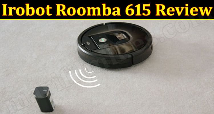 Irobot Roomba 615 Online Product Review