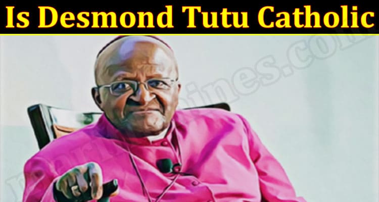 Latest News Desmond Tutu Catholic