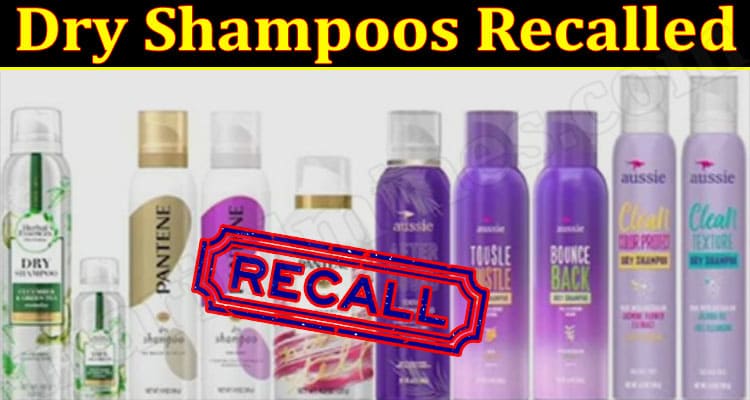 Latest News Dry Shampoos Recalled