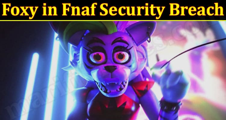 Latest News Foxy In Fnaf Security Breach