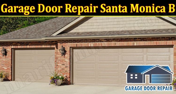 Latest News Garage Door Repair Santa Monica B
