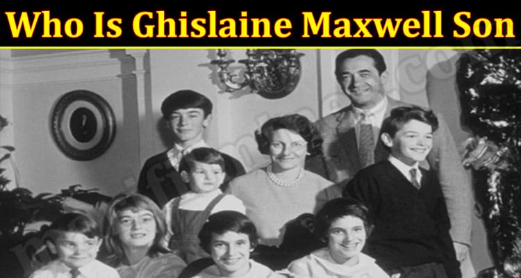 Latest News Ghislaine Maxwell Son