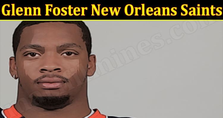 Latest News Glenn Foster New Orleans Saints