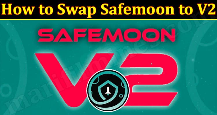 Latest News How to Swap Safemoon to V2