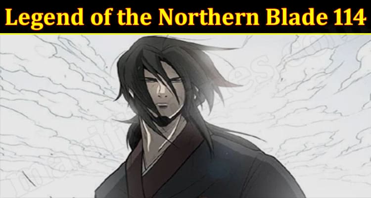 Latest News Legend of the Northern Blade 114
