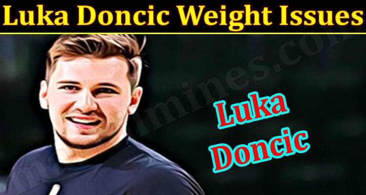 Latest News Luka Doncic Weight Issues
