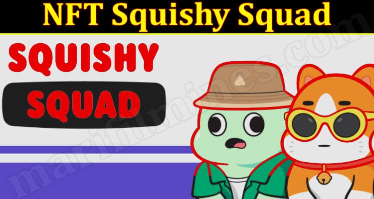 Latest News NFT Squishy Squad