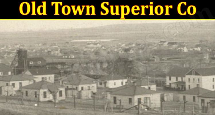 Latest News Old Town Superior Co
