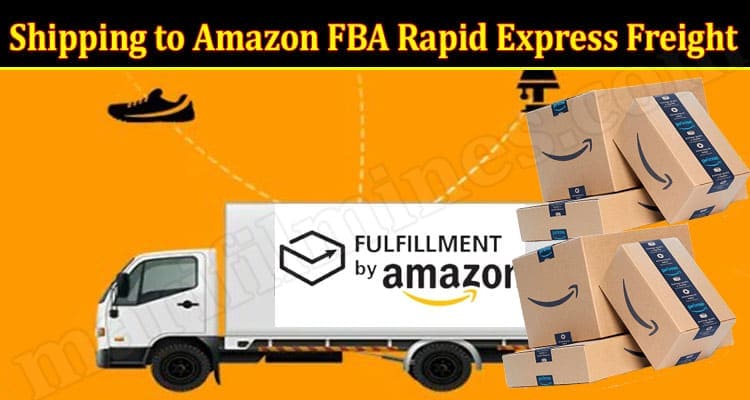 Latest News Shipping To Amazon FBA Rapid Express Freight
