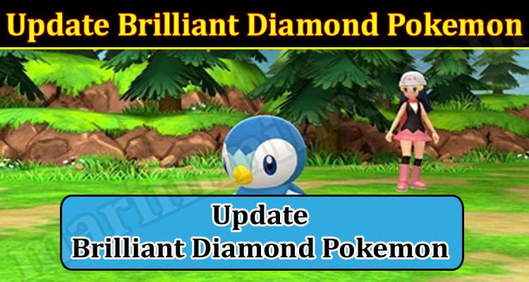 Latest News Update Brilliant Diamond Pokemon