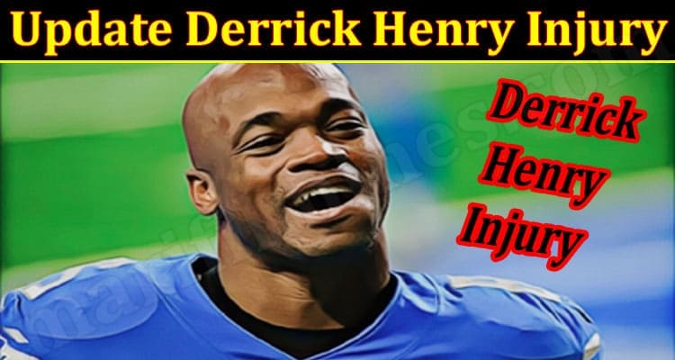 Latest News Update Derrick Henry Injury