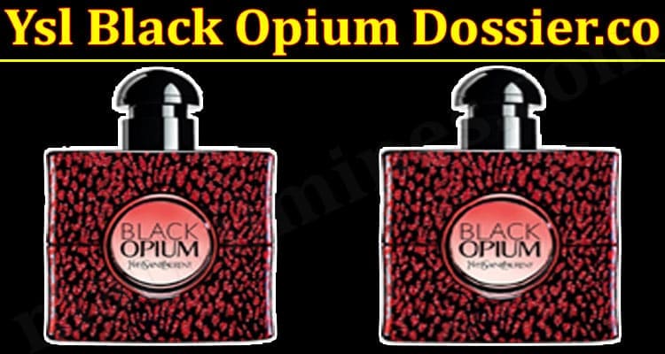Latest News Ysl Black Opium Dossier.co