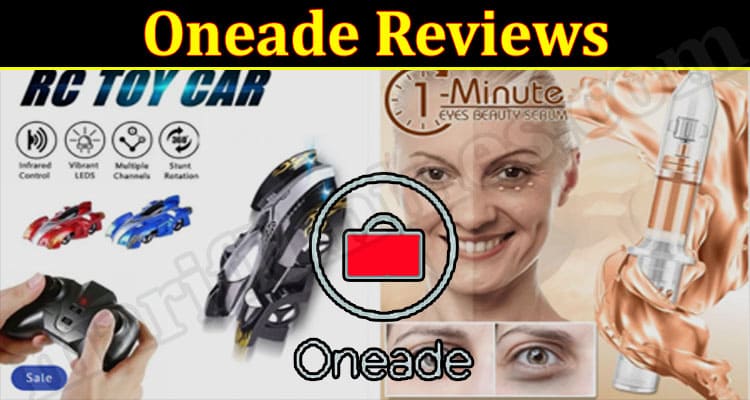 Oneade Reviews (Feb 2022) Is This Legit Or Fake Website?