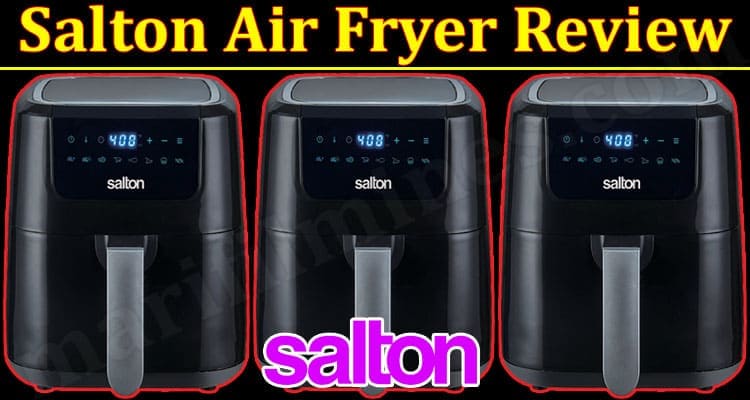 Salton Air Fryer Review {Dec 2021} Buy After Reading It!