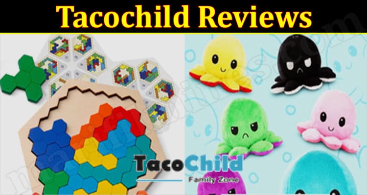 Tacochild Reviews (Feb 2022) Is This A Scam Online Site?