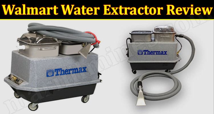 Walmart Water Extractor Online Product Review