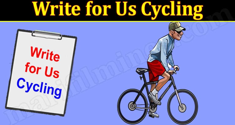 About General Information Write for Us Cycling