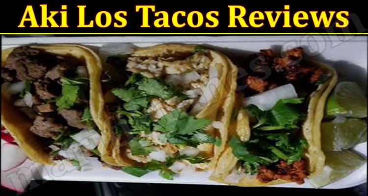 Aki Los Tacos Online Website Reviews