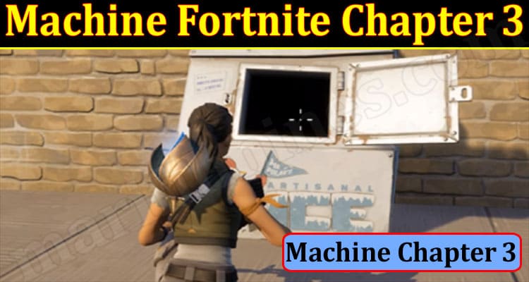 Gaming Tips Machine Fortnite Chapter 3