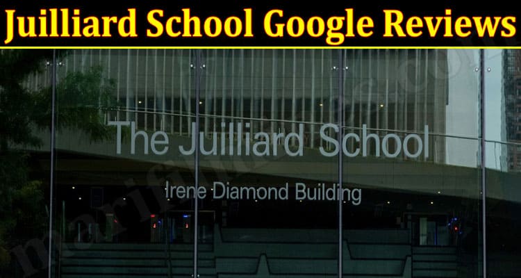 Juilliard School Google Online Website Reviews
