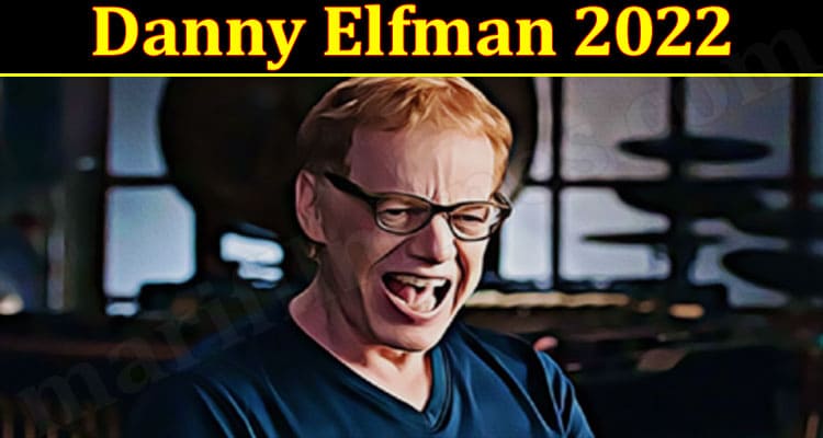 Latest New Danny Elfman 2022
