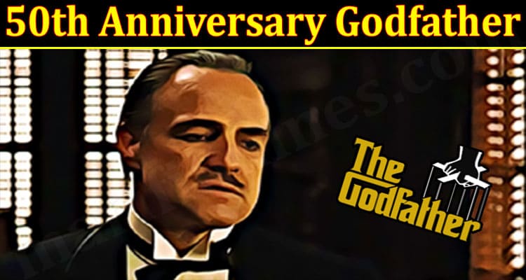 Latest News 50th Anniversary Godfather