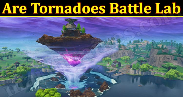Latest News Are Tornadoes Battle Lab