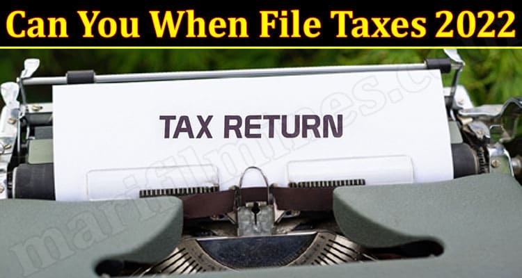 Latest News Can You When File Taxes