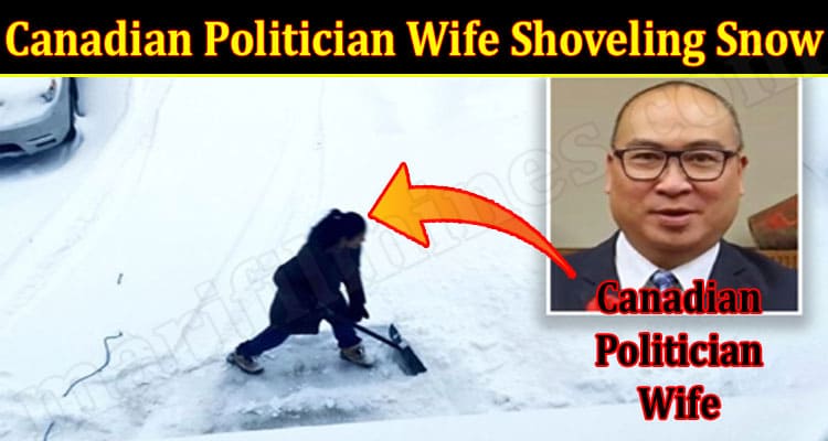 Latest News Canadian Politician Wife Shoveling Snow