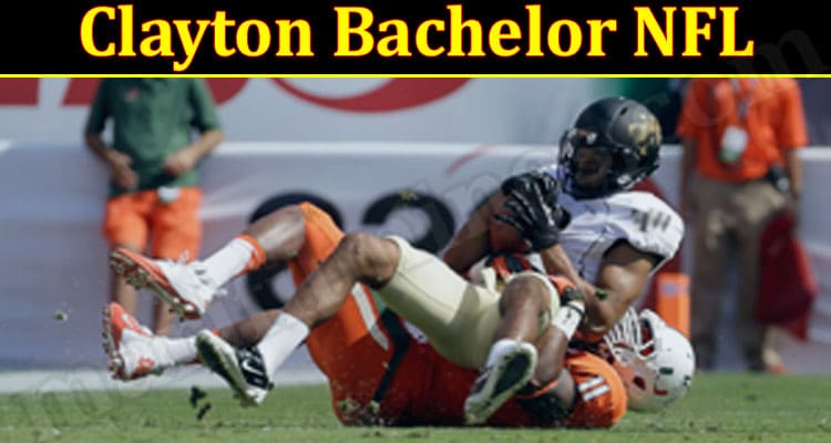 Latest News Clayton Bachelor NFL