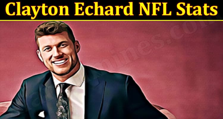 Latest News Clayton Echard NFL Stats
