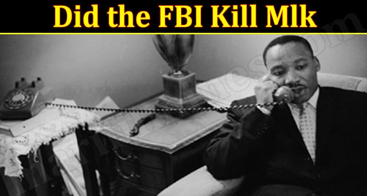 Latest News Did the FBI Kill Mlk