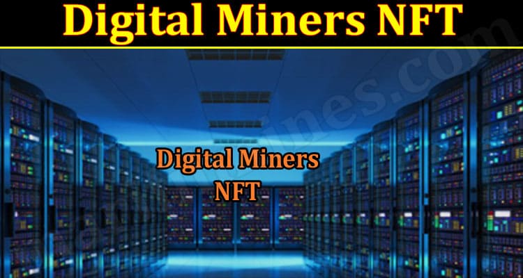 Latest News Digital Miners NFT