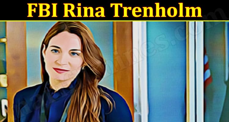 Latest News FBI Rina Trenholm