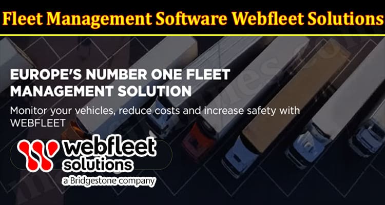 Latest News Fleet Management Software Webfleet Solutions