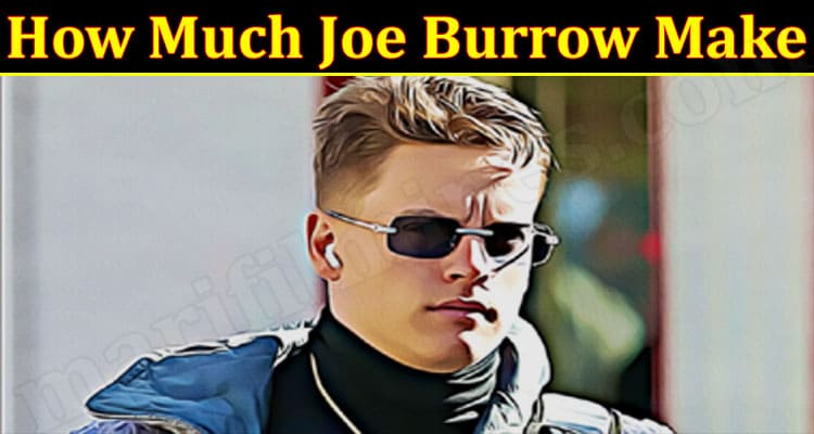 Latest News How Much Joe Burrow Make