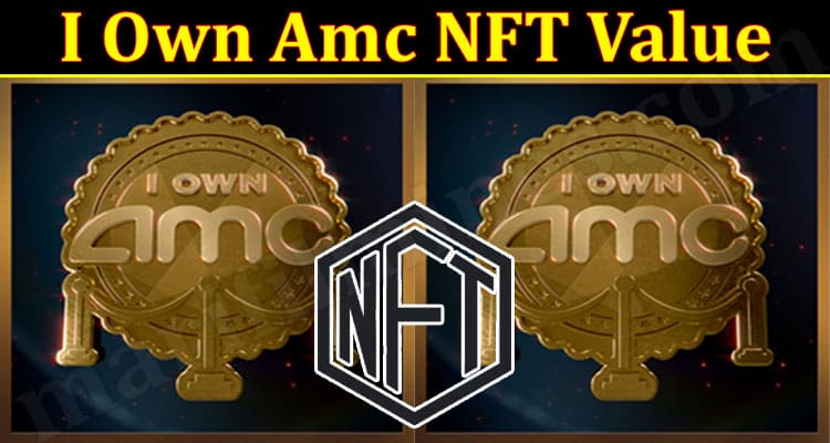 Latest News I Own Amc NFT Value