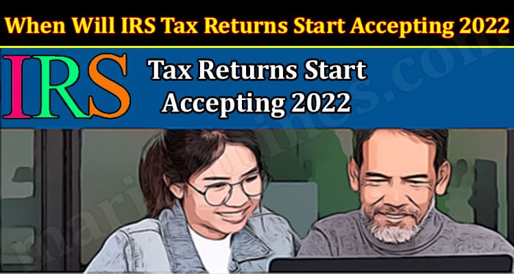 Latest News IRS Tax Returns Start Accepting