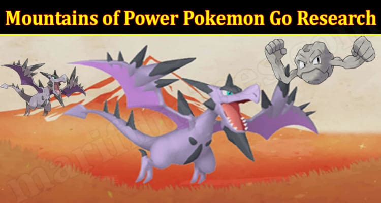 Latest News Mountains of Power Pokemon Go Research