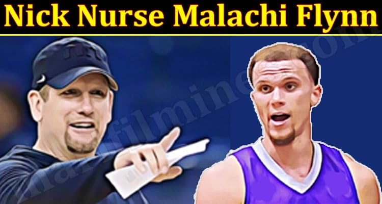 Latest News Nick Nurse Malachi Flynn