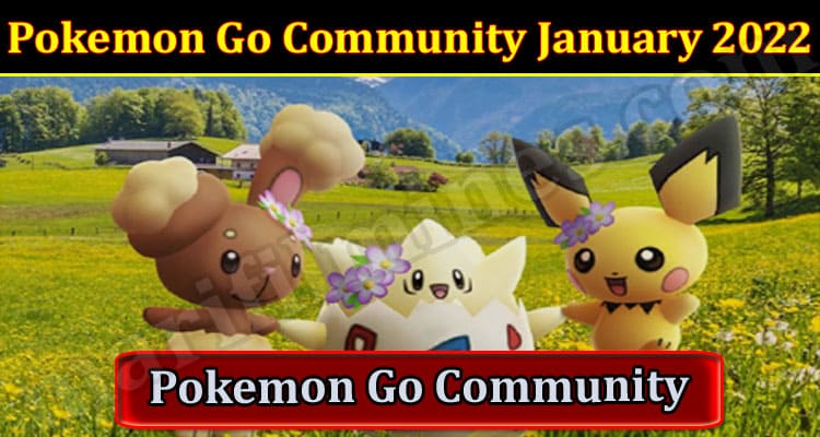 Latest News Pokemon Go Community January 2022