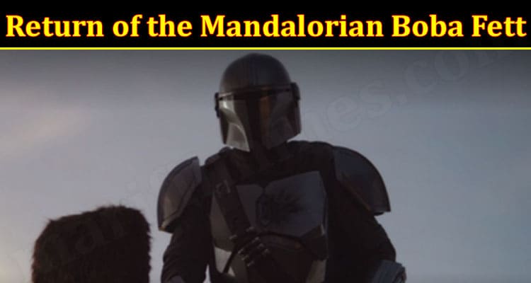 Latest News Return of the Mandalorian Boba Fett