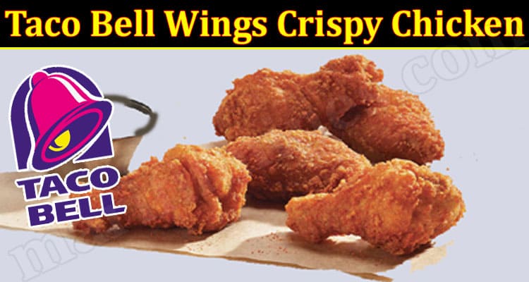 Latest News Taco Bell Wings Crispy Chicken
