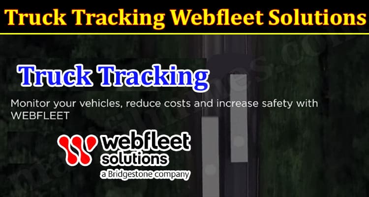 Latest News Truck Tracking Webfleet Solutions