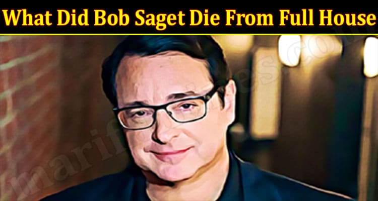 Latest News What Did Bob Saget Die From Full House