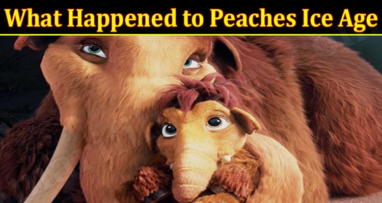 Latest News What Happened to Peaches Ice Age