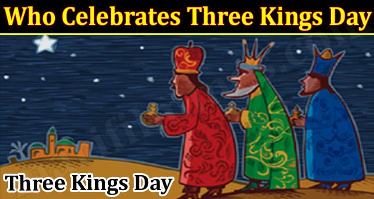 Latest News Who Celebrates Three Kings Day
